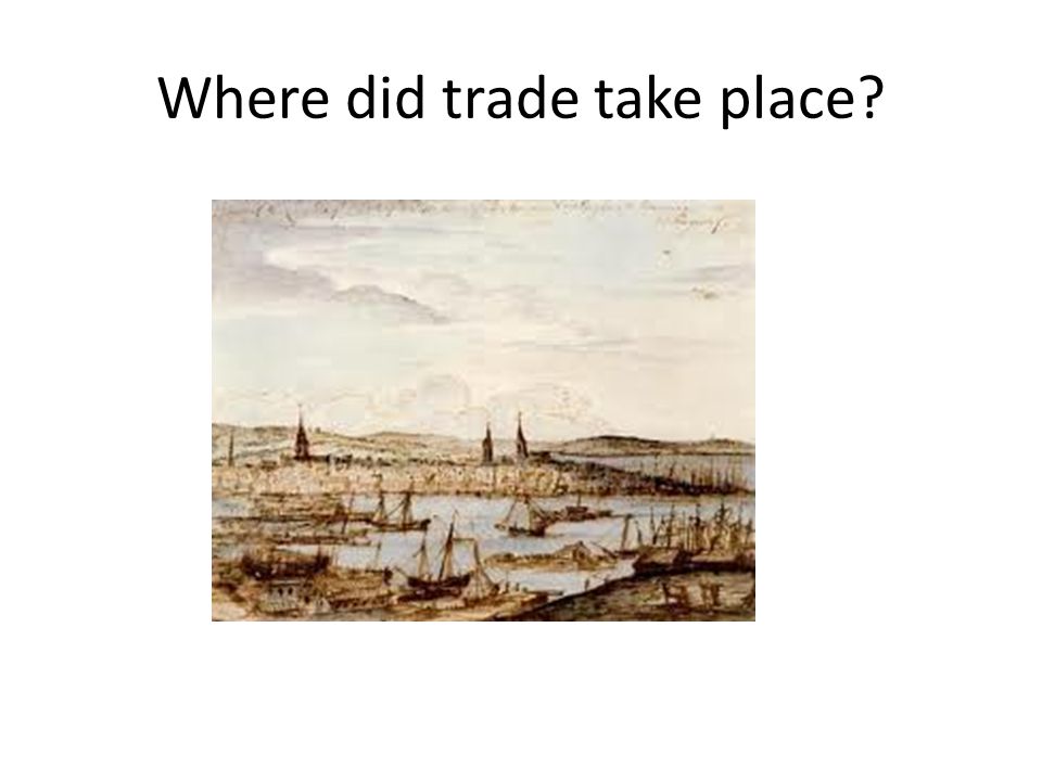 Where did trade take place