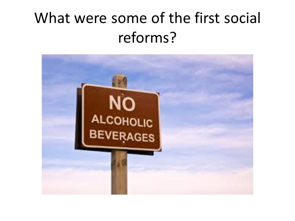 What were some of the first social reforms