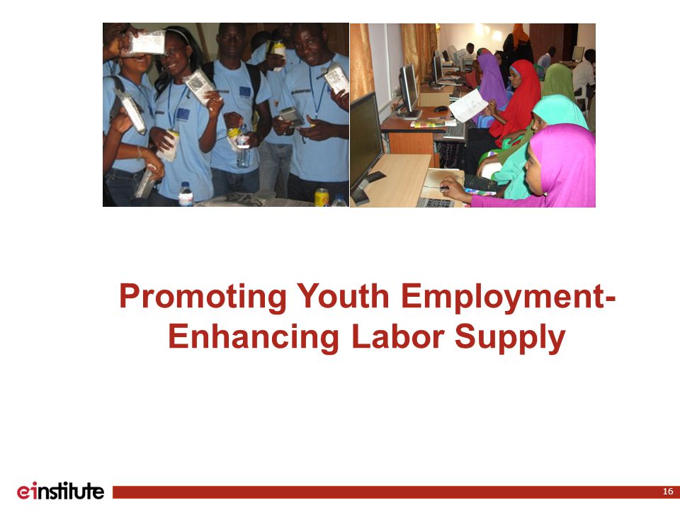 Promoting Youth Employment- Enhancing Labor Supply 16