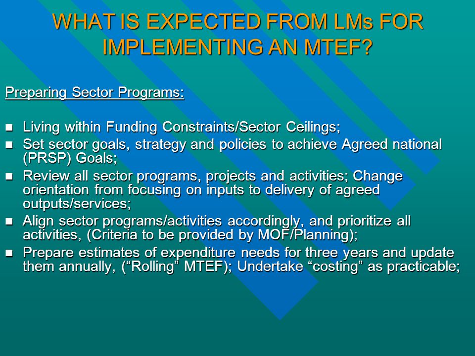 WHAT IS EXPECTED FROM LMs FOR IMPLEMENTING AN MTEF.