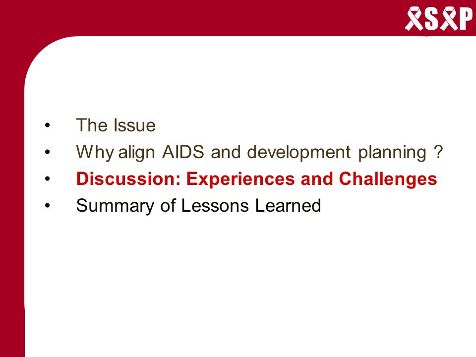 S P The Issue Why align AIDS and development planning .