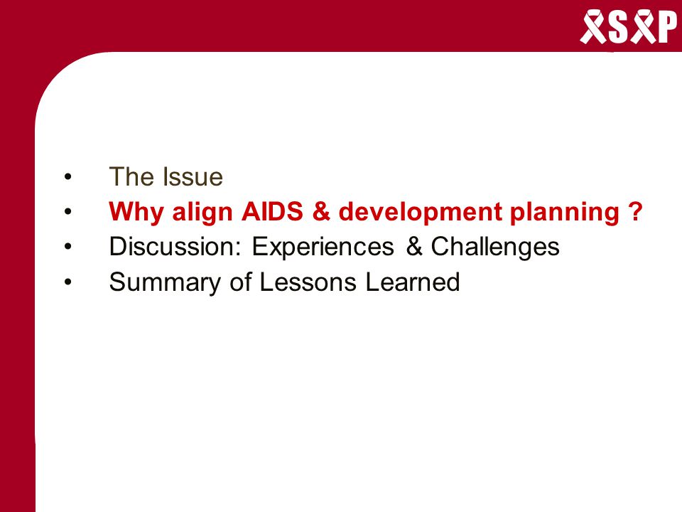 S P The Issue Why align AIDS & development planning .