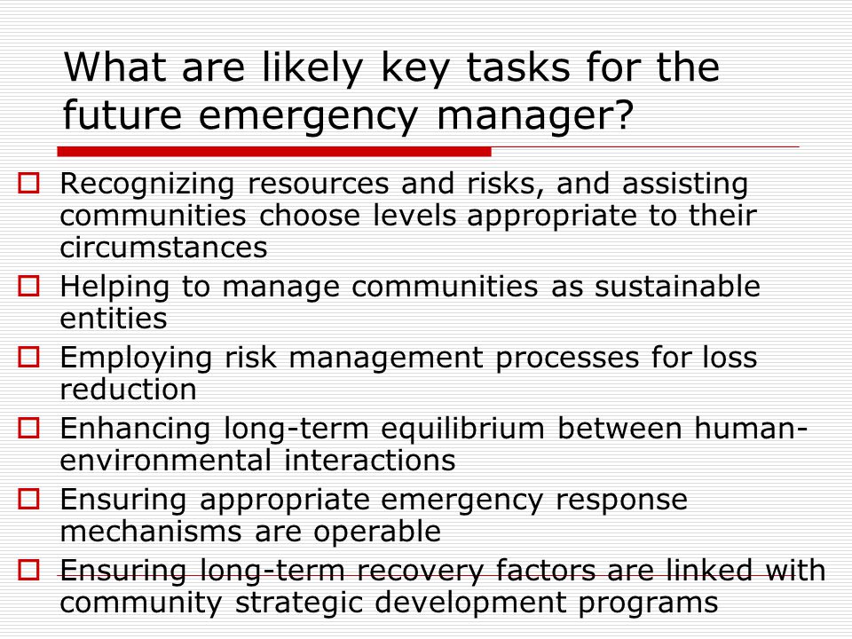 What are likely key tasks for the future emergency manager.