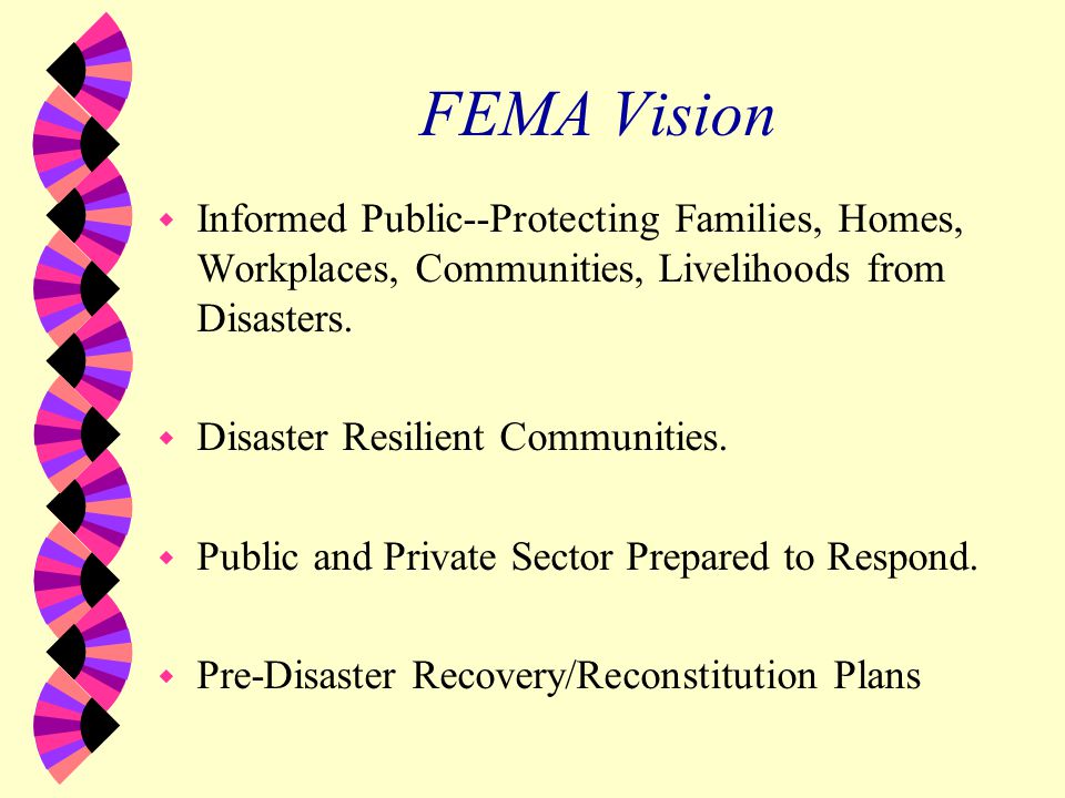 FEMA Vision w Informed Public--Protecting Families, Homes, Workplaces, Communities, Livelihoods from Disasters.