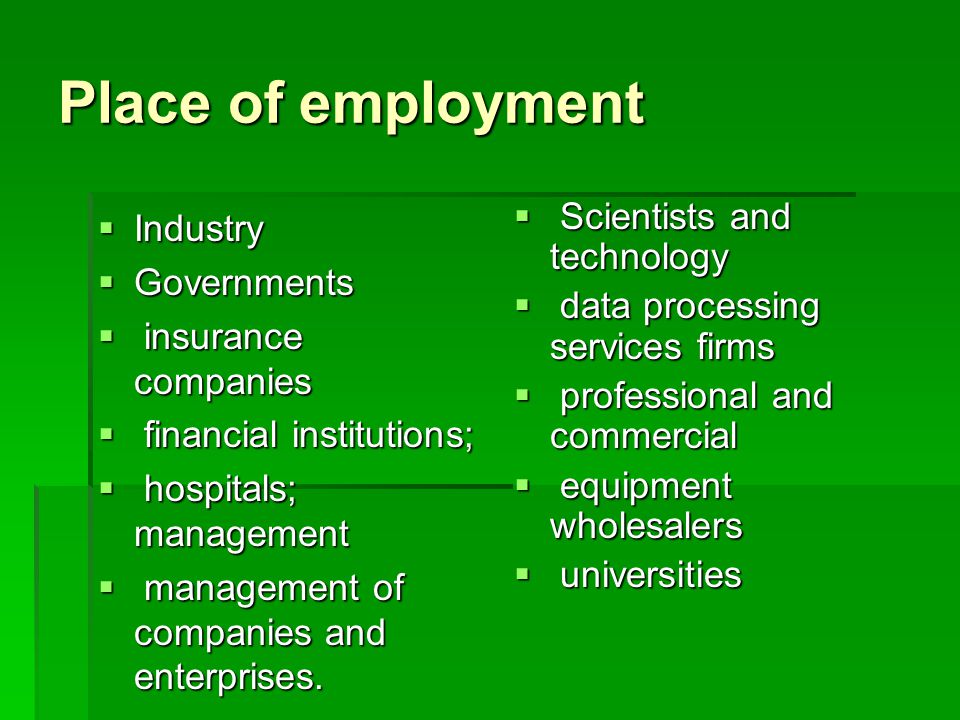 Place of employment IIIIndustry GGGGovernments  i i i insurance companies  f f f financial institutions;  h h h hospitals; management  m m m management of companies and enterprises.