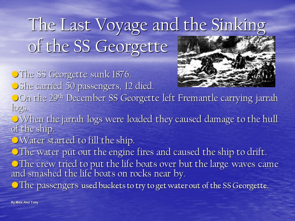 The Last Voyage and the Sinking of the SS Georgette The SS Georgette sunk 1876.