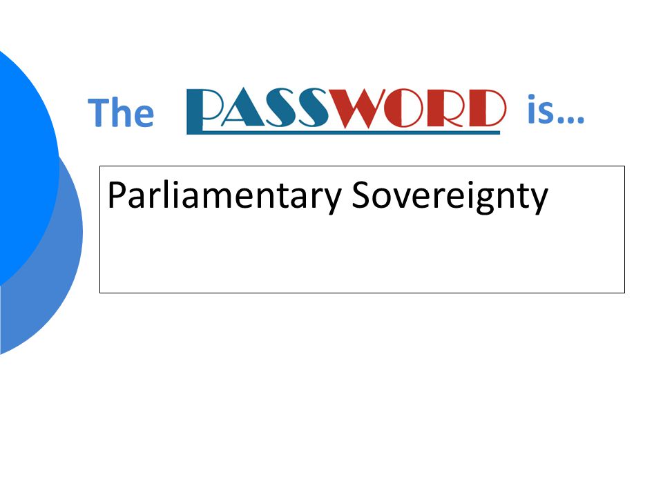 Parliamentary Sovereignty The is…