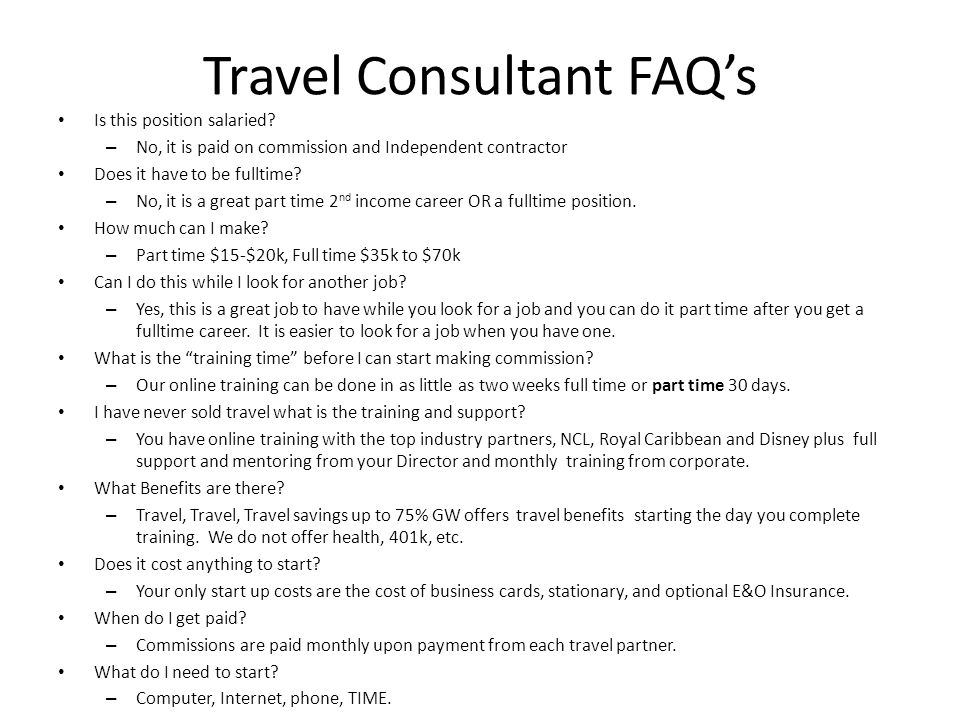 Travel Consultant FAQ’s Is this position salaried.
