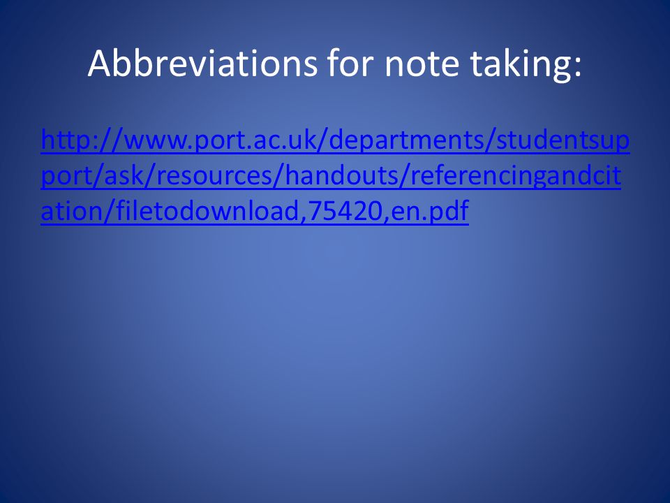 Abbreviations for note taking:   port/ask/resources/handouts/referencingandcit ation/filetodownload,75420,en.pdf