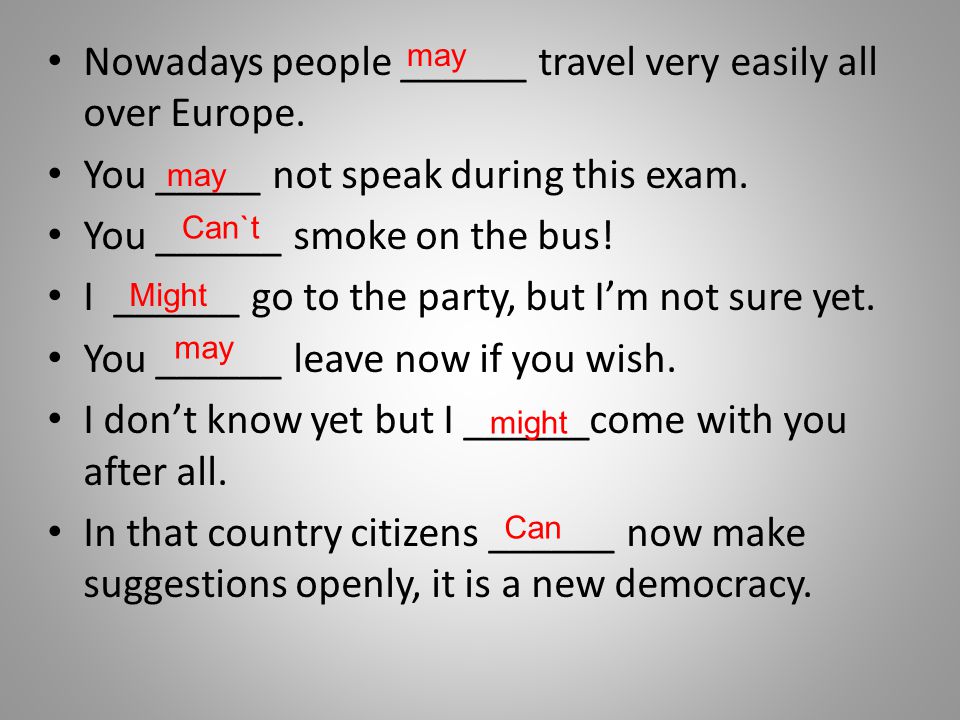 Nowadays people ______ travel very easily all over Europe.