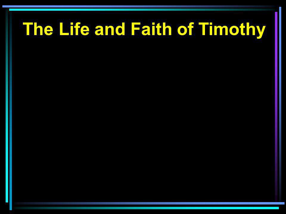 The Life and Faith of Timothy