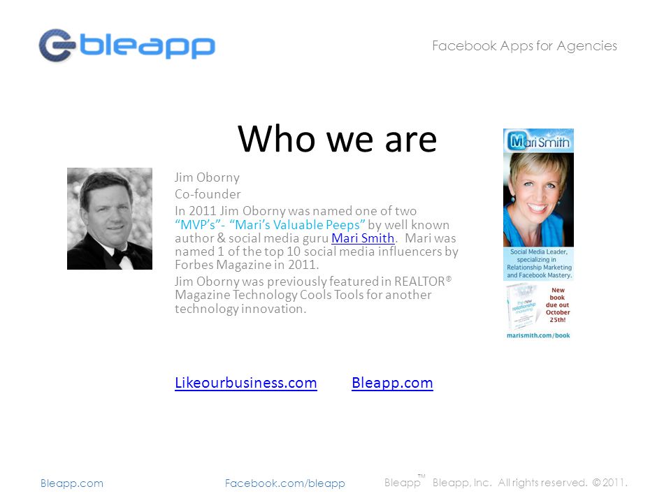 Who we are Jim Oborny Co-founder In 2011 Jim Oborny was named one of two MVP’s - Mari’s Valuable Peeps by well known author & social media guru Mari Smith.