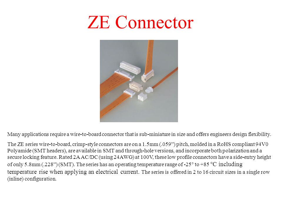 Many applications require a wire-to-board connector that is sub-miniature in size and offers engineers design flexibility.