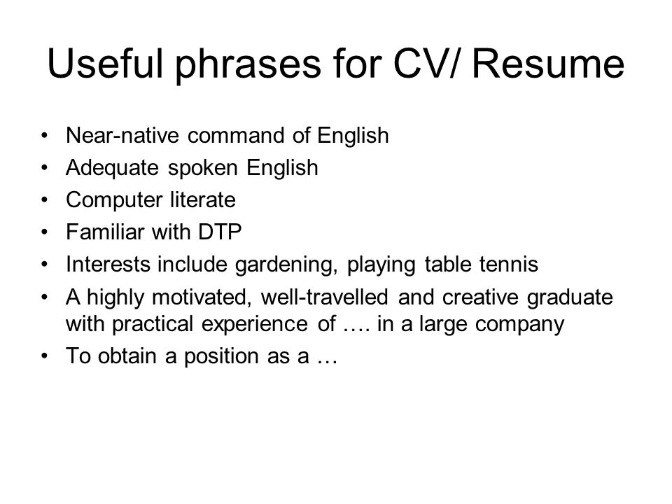 useful phrases for cv resume near native command of english adequate spoken english computer