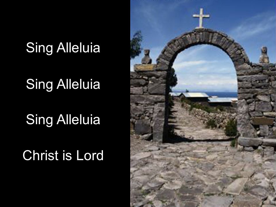 Sing Alleluia Christ is Lord