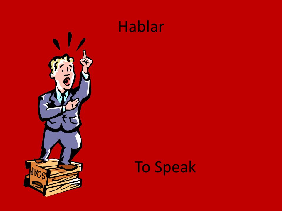 Hablar To Speak