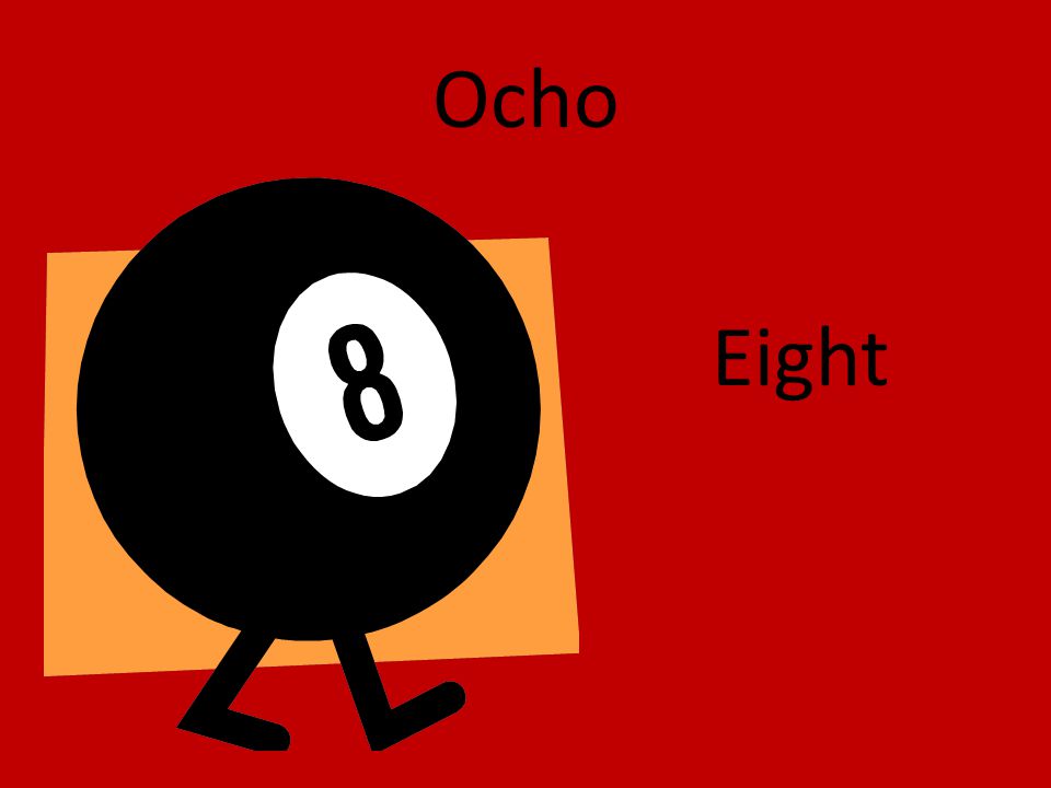 Ocho Eight
