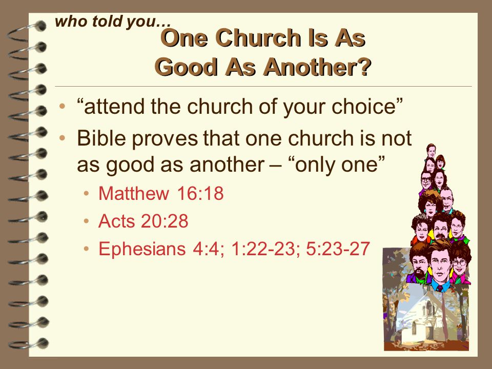 One Church Is As Good As Another.