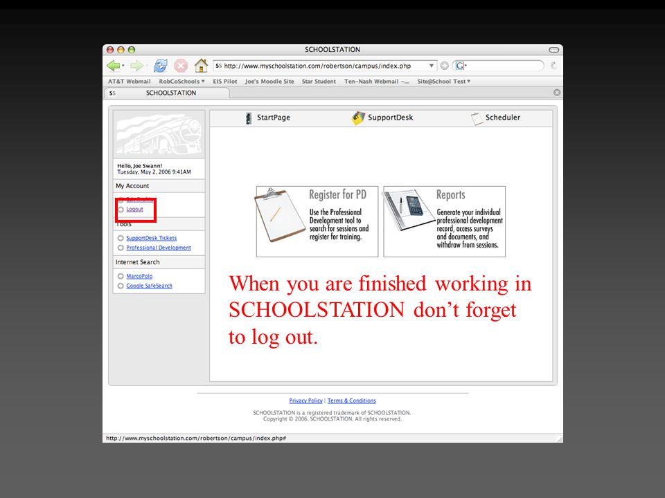 When you are finished working in SCHOOLSTATION don’t forget to log out.
