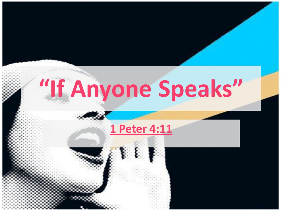 If Anyone Speaks 1 Peter 4:11