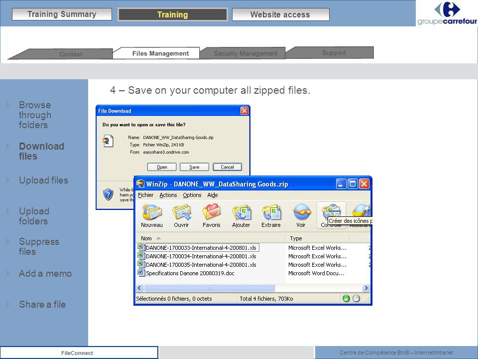 Centre de Compétence BtoB – Internet/Intranet FileConnect 4 – Save on your computer all zipped files.