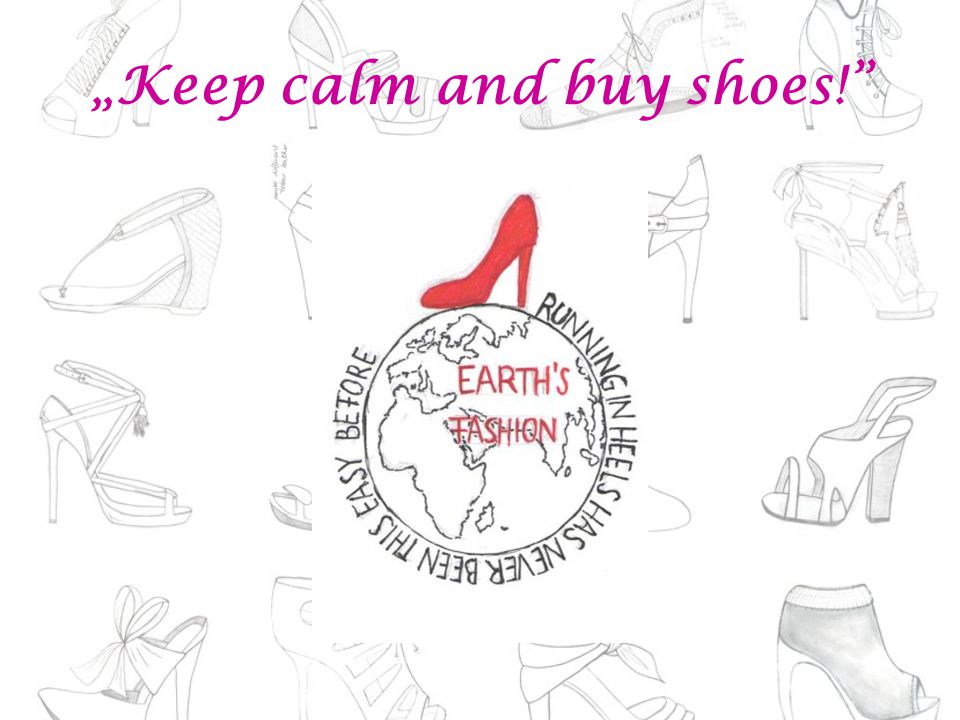 „Keep calm and buy shoes!