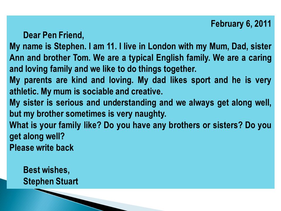 February 6, 2011 Dear Pen Friend, My name is Stephen.