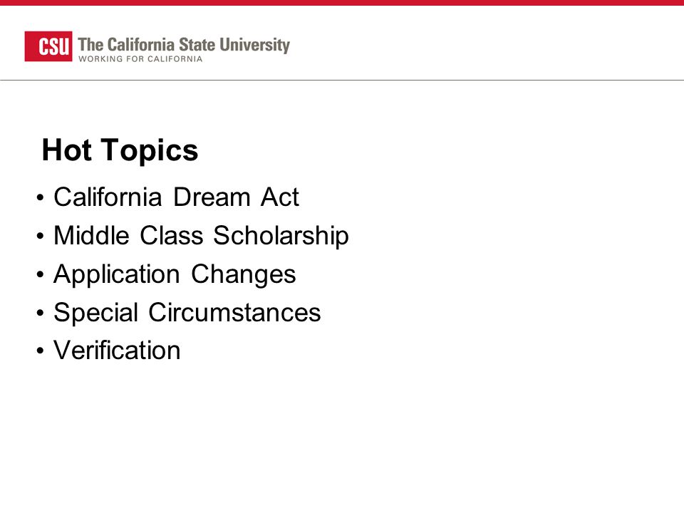 Hot Topics California Dream Act Middle Class Scholarship Application Changes Special Circumstances Verification