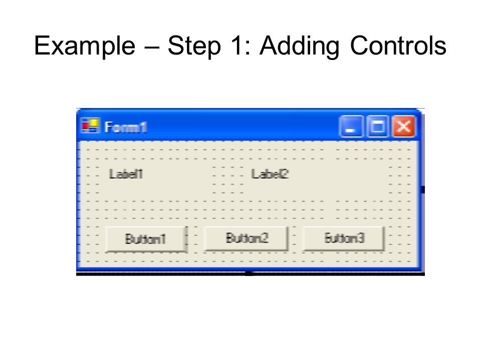 Example – Step 1: Adding Controls