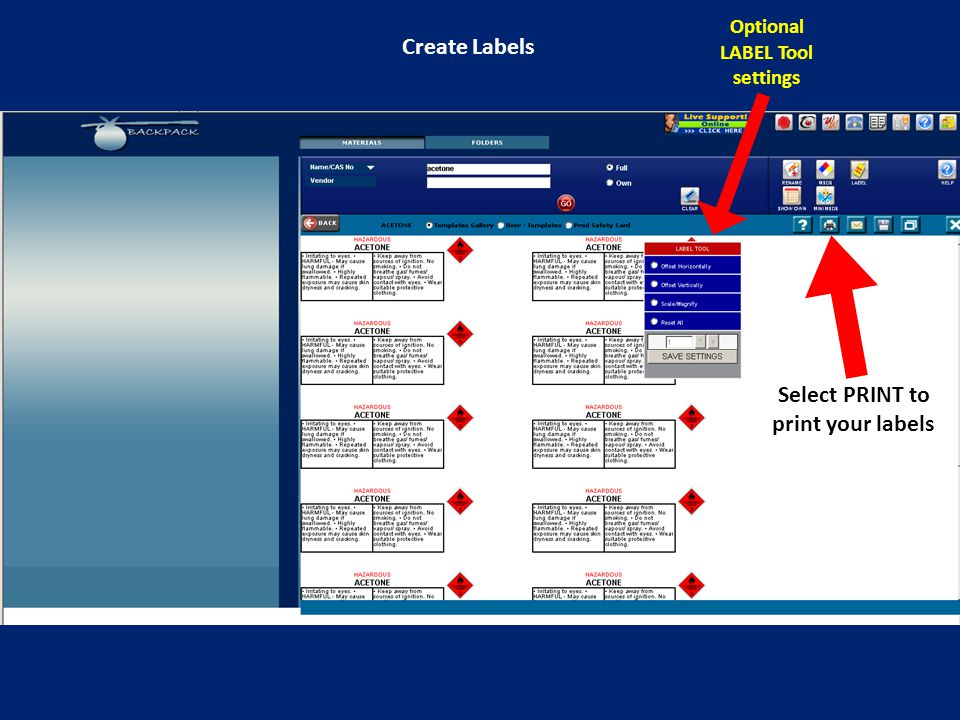 Optional LABEL Tool settings Create Labels Select PRINT to print your labels
