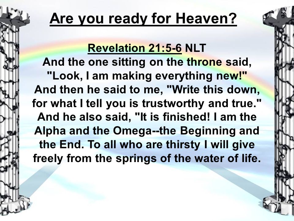 Are you ready for Heaven.