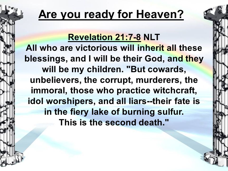 Are you ready for Heaven.