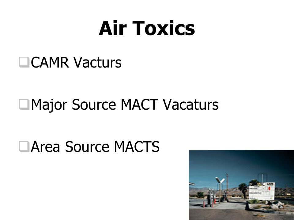 Air Toxics  CAMR Vacturs  Major Source MACT Vacaturs  Area Source MACTS
