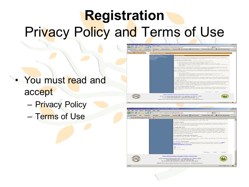 Registration Privacy Policy and Terms of Use You must read and accept –Privacy Policy –Terms of Use