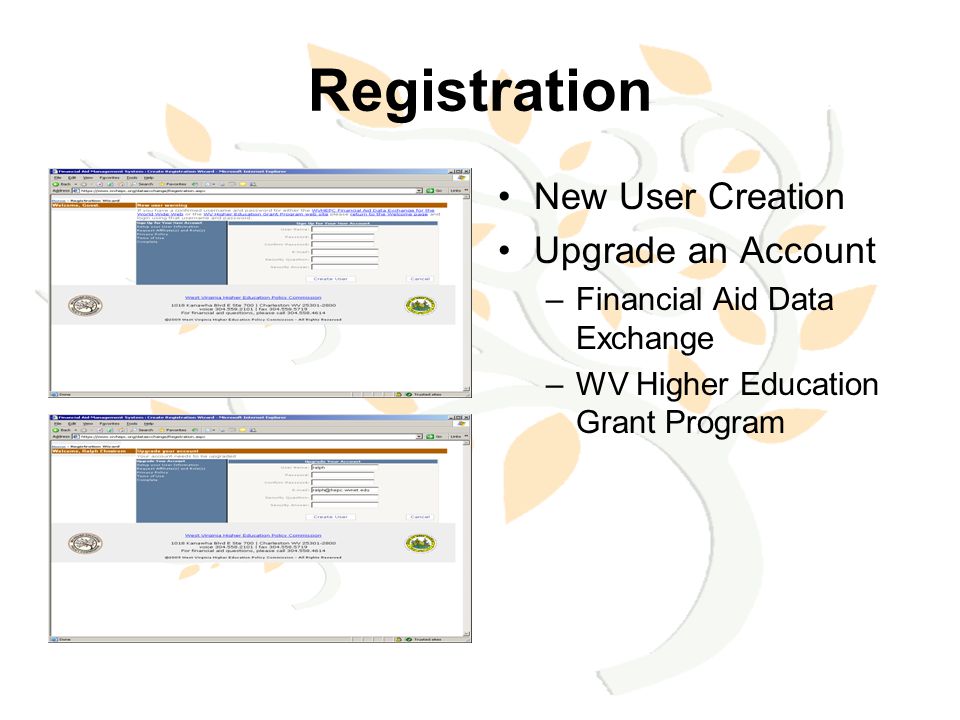 Registration New User Creation Upgrade an Account –Financial Aid Data Exchange –WV Higher Education Grant Program