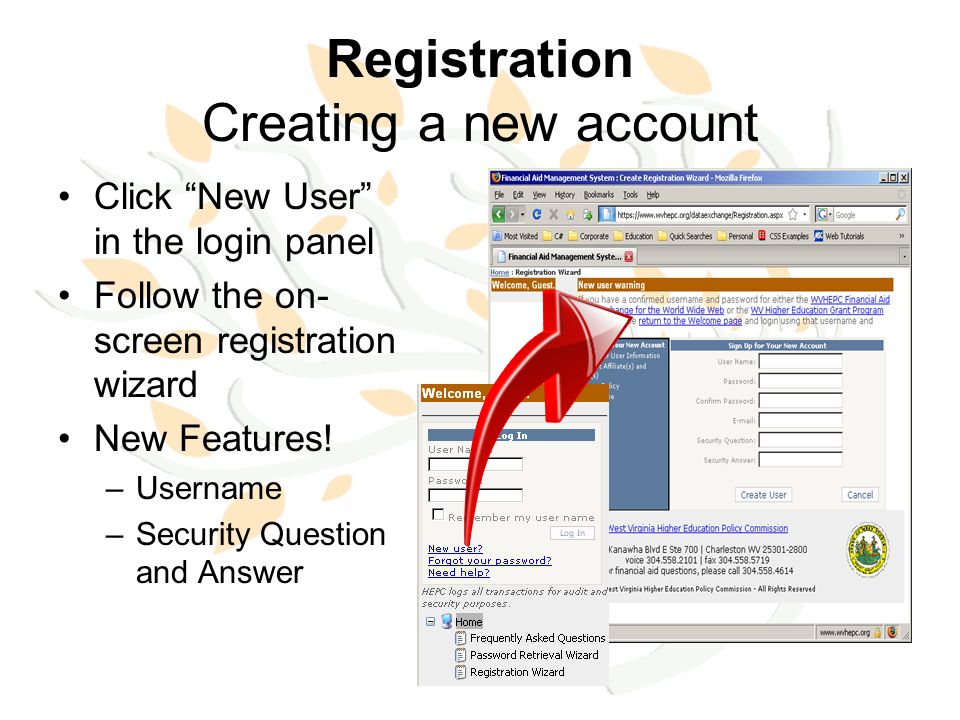 Registration Creating a new account Click New User in the login panel Follow the on- screen registration wizard New Features.