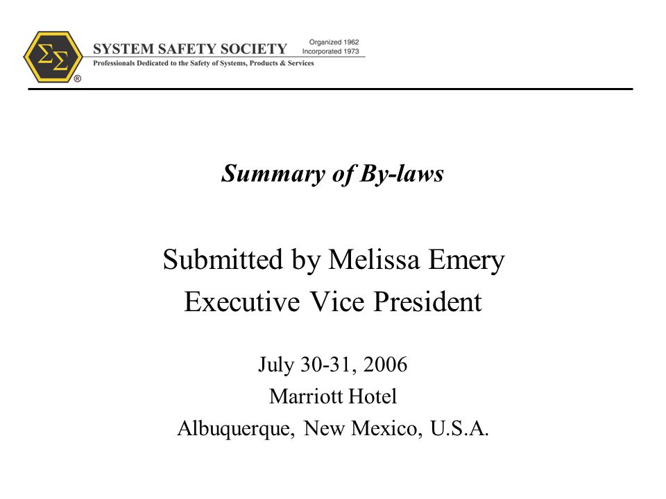Summary of By-laws Submitted by Melissa Emery Executive Vice President July 30-31, 2006 Marriott Hotel Albuquerque, New Mexico, U.S.A.