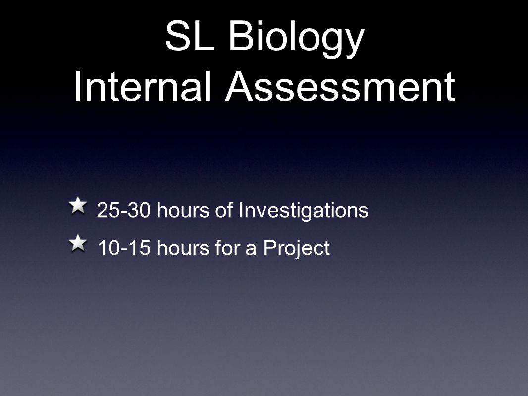 SL Biology Internal Assessment hours of Investigations hours for a Project