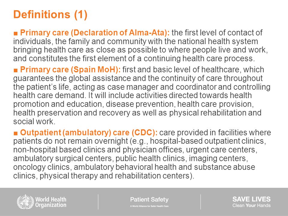 Definitions 1 Primary care Declaration of AlmaAta: the first 