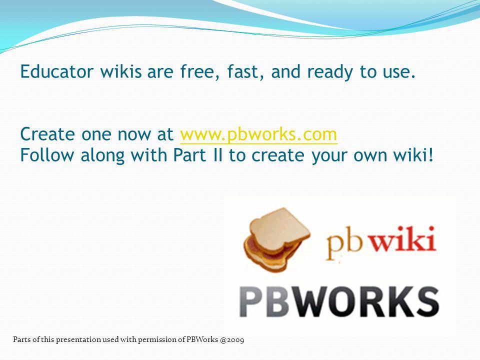 Educator wikis are free, fast, and ready to use.