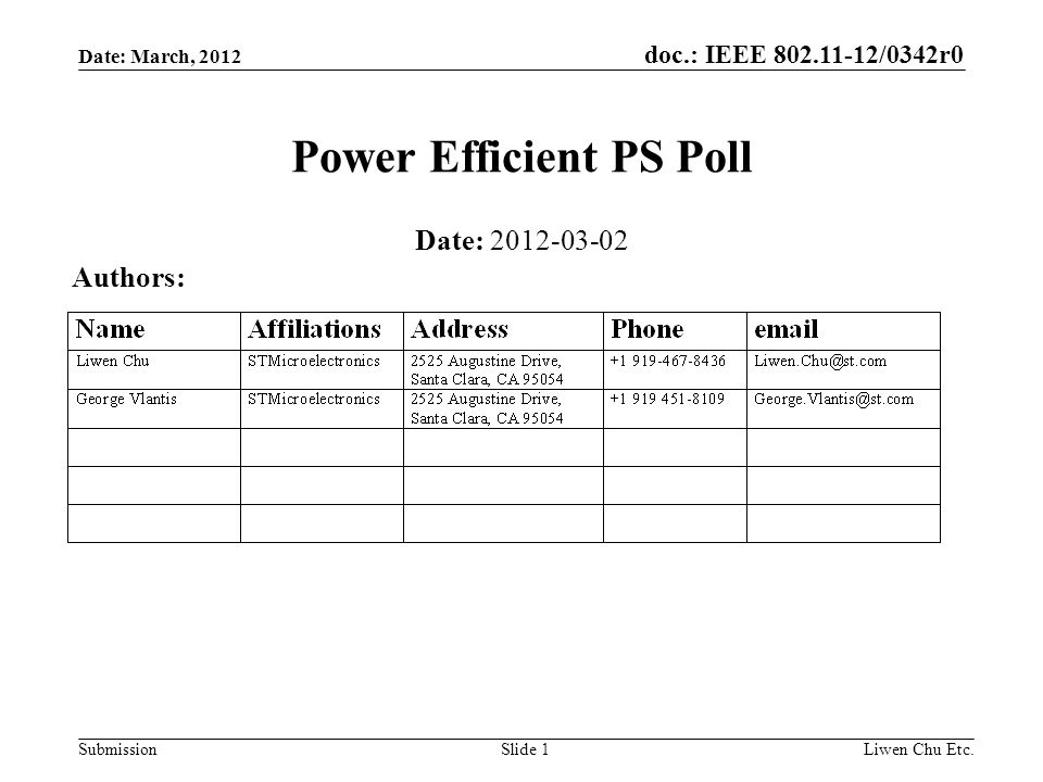 doc.: IEEE /0342r0 SubmissionLiwen Chu Etc.Slide 1 Power Efficient PS Poll Date: Authors: Date: March, 2012