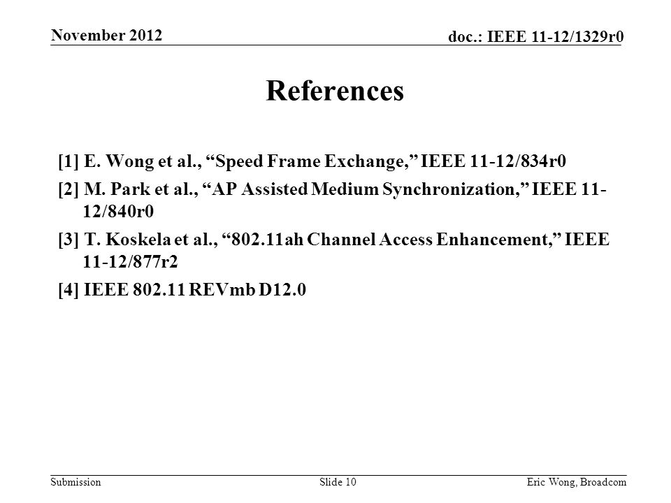 Submission doc.: IEEE 11-12/1329r0 References [1] E.