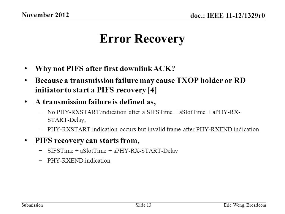 Submission doc.: IEEE 11-12/1329r0 Error Recovery Why not PIFS after first downlink ACK.
