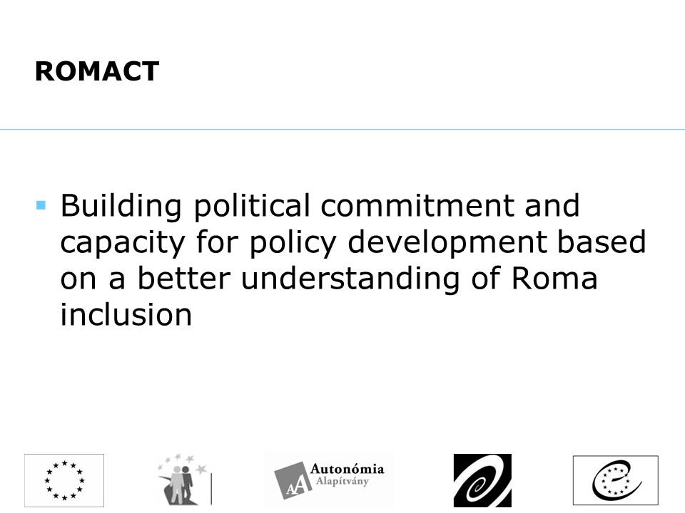 ROMACT  Building political commitment and capacity for policy development based on a better understanding of Roma inclusion