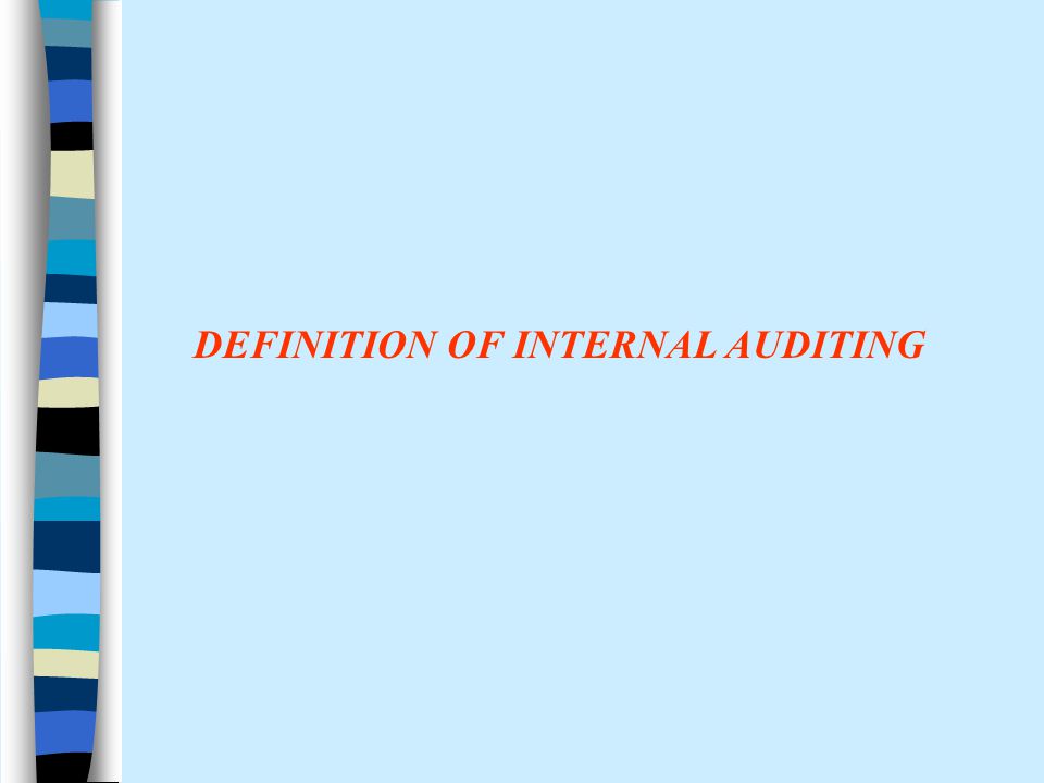 DEFINITION OF INTERNAL AUDITING