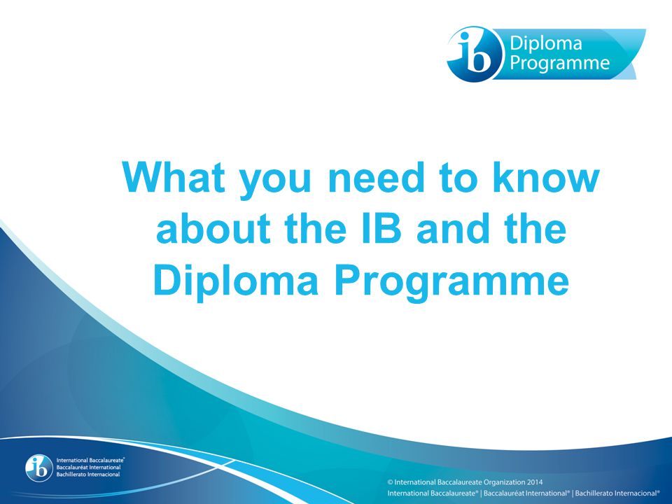 What you need to know about the IB and the Diploma Programme