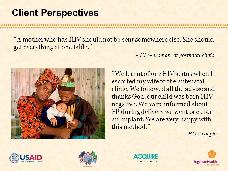Client Perspectives A mother who has HIV should not be sent somewhere else.