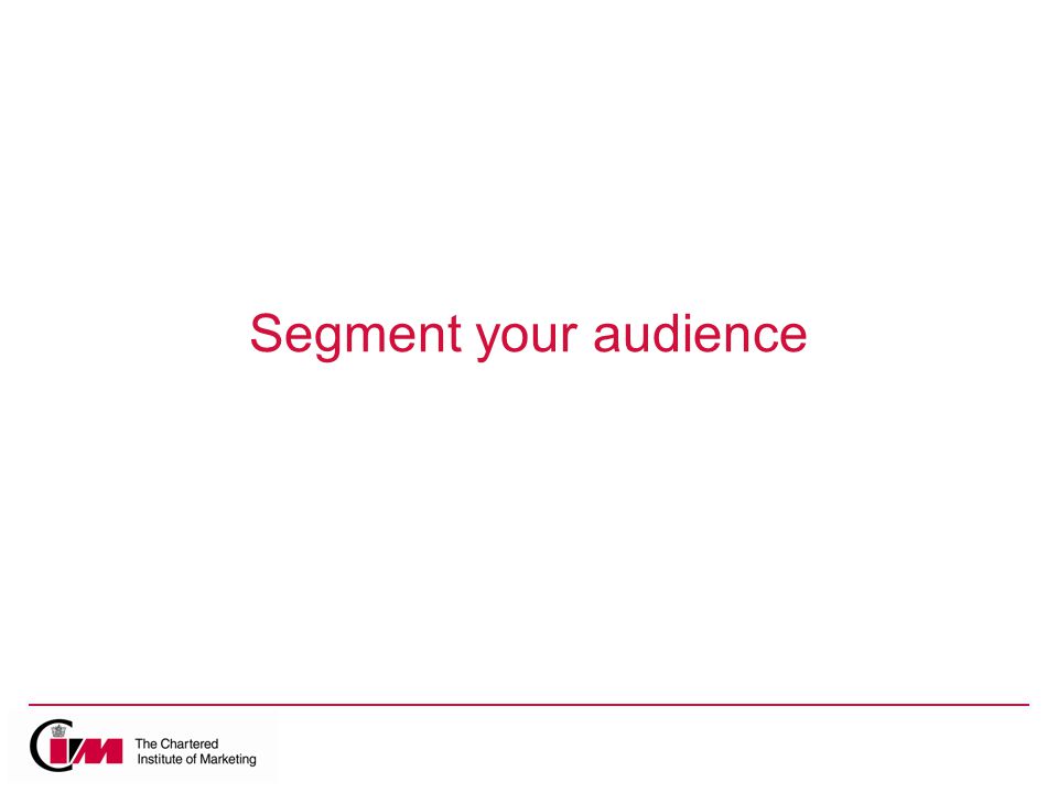 Segment your audience