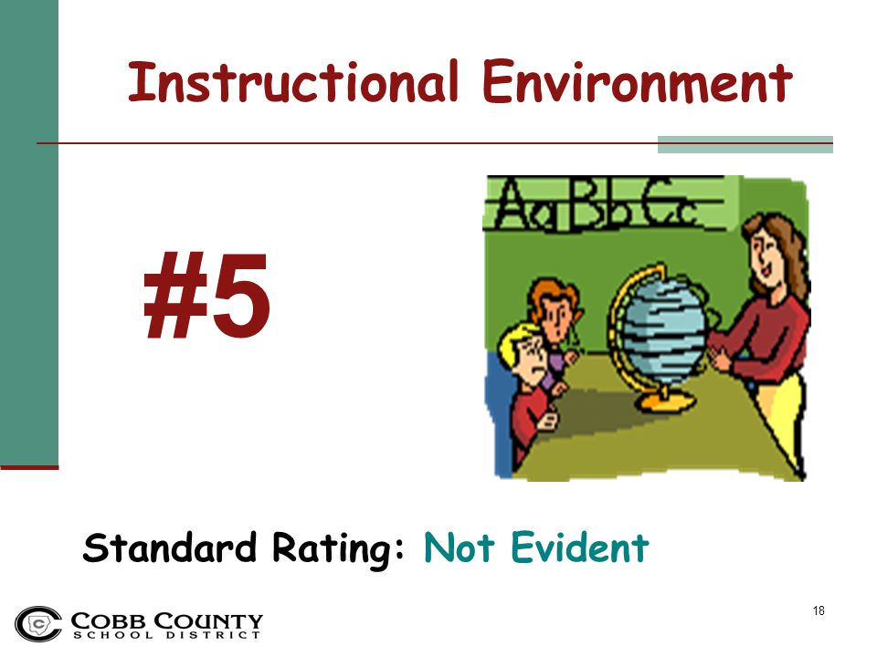 18 Instructional Environment Standard Rating: Not Evident #5