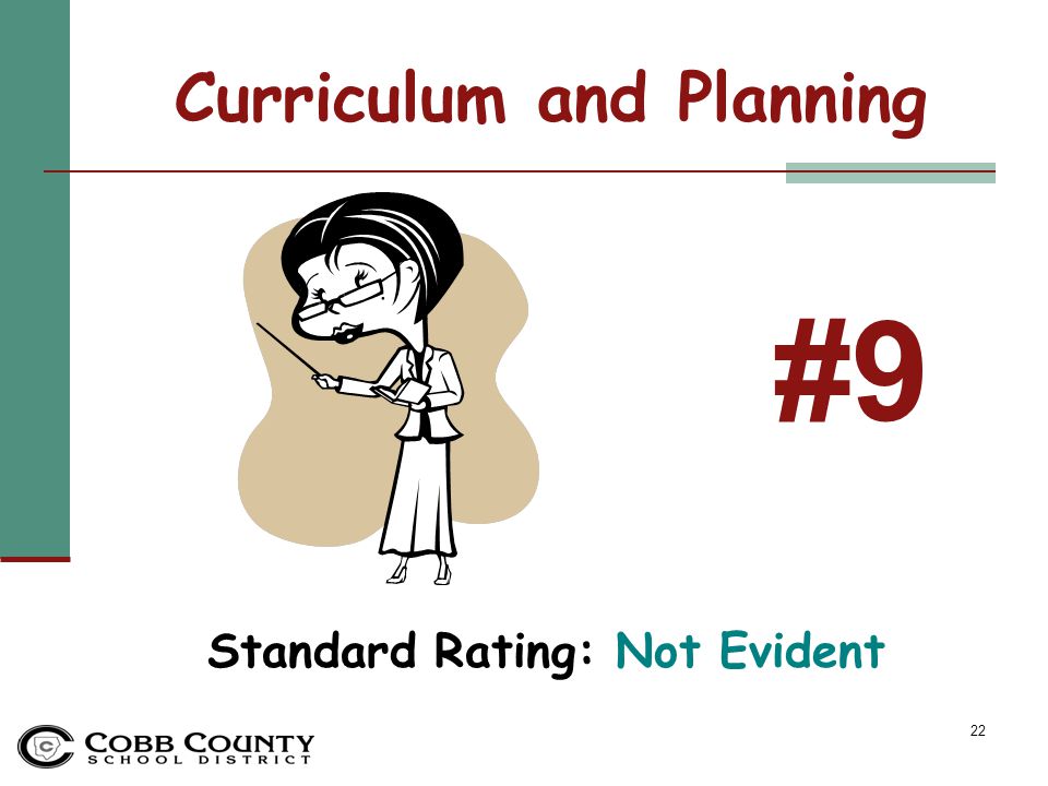 22 Curriculum and Planning Standard Rating: Not Evident #9